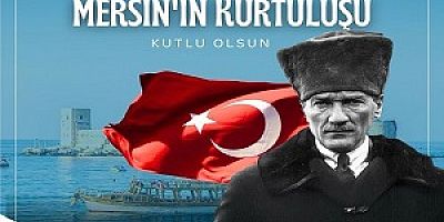 ÜÇ OCAK MERSİNİN KURTULUŞU